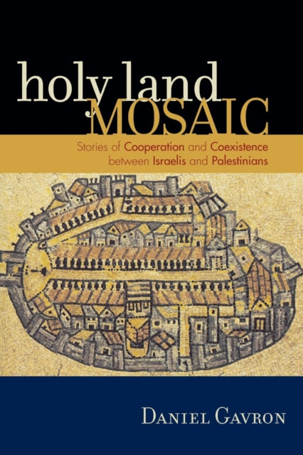 Book cover of: Holy Land Mosaic. By: Daniel Gavron, Gavron Daniel