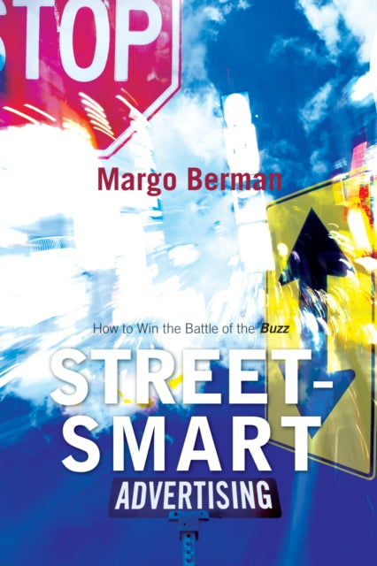 Book cover of: Street-Smart Advertising. By: Margo Berman