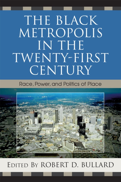 Book cover of: Black Metropolis in the Twenty-First Century. By: Robert D. Bullard