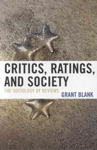Book cover of: Critics, Ratings, and Society. By: Grant Blank