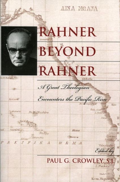 Book cover of: Rahner beyond Rahner. By: Paul G. Crowley S.J.
