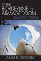 Book cover of: At the Borderline of Armageddon. By: James E. Goodby