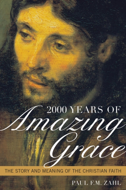 Book cover of: 2000 Years of Amazing Grace. By: Paul, .M. Zahl