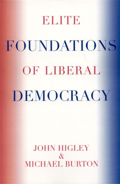 Book cover of: Elite Foundations of Liberal Democracy. By: John Higley
