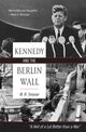 Book cover of: Kennedy and the Berlin Wall. By: W. R. Smyser