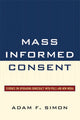Book cover of: Mass Informed Consent. By: Adam F. Simon