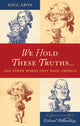 Book cover of: We Hold These Truths.... By: Aron, Paul