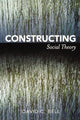Book cover of: Constructing Social Theory. By: David C. Bell