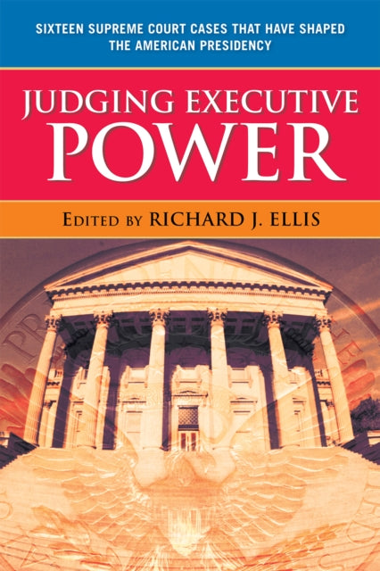 Book cover of: Judging Executive Power