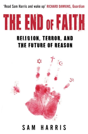 End of Faith, Religion, Terror, and the Future of Reason