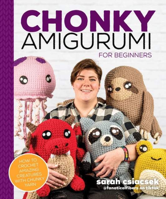 Book cover of: Chonky Amigurumi. By: Sarah Csiacsek
