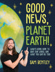 Book cover of: Good News, Planet Earth. By: Sam Bentley