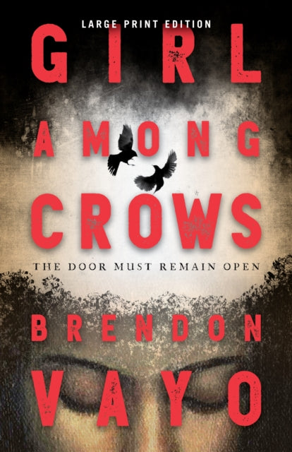 Book cover of: Girl Among Crows. By: Brendon Vayo