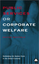 Book cover of: Public Services or Corporate Welfare. By: Dexter Whitfield