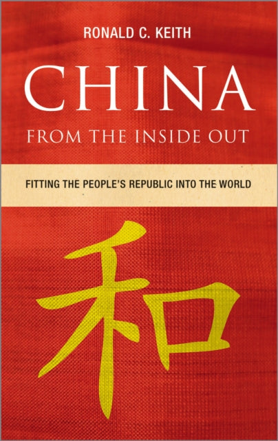 Book cover of: China From the Inside Out. By: Ronald C. Keith