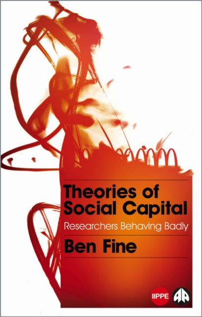 Book cover of: Theories of Social Capital. By: Ben Fine