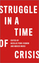 Book cover of: Struggle in a Time of Crisis