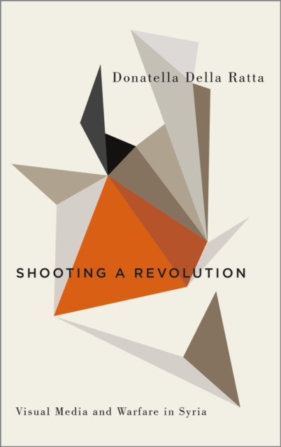 Book cover of: Shooting a Revolution. By: Donatella Della Ratta