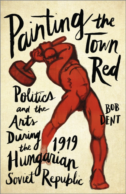 Book cover of: Painting the Town Red. By: Bob Dent