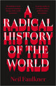Book cover of: Radical History of the World. By: Neil Faulkner