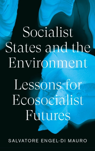 Book cover of: Socialist States and the Environment. By: Salvatore Engel-Di Mauro