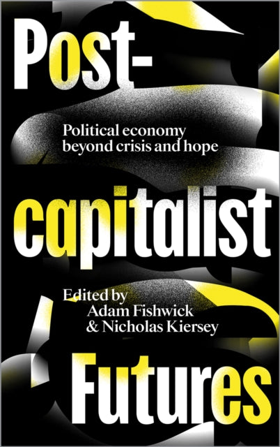 Book cover of: Post-capitalist Futures. By: Adam Fishwick