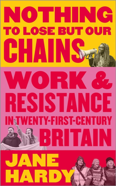 Book cover of: Nothing to Lose But Our Chains. By: Jane Hardy