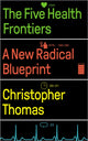 Book cover of: The Five Health Frontiers. By: Christopher Thomas