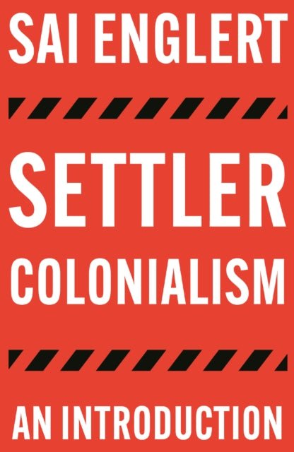 Book cover of: Settler Colonialism. By: Sai Englert