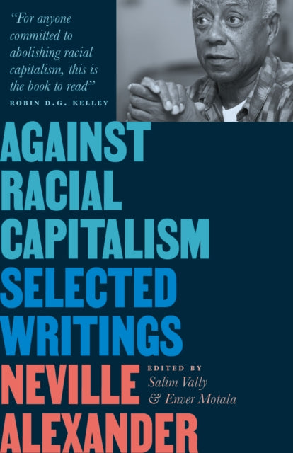 Book cover of: Against Racial Capitalism. By: Neville Alexander