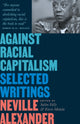 Book cover of: Against Racial Capitalism. By: Neville Alexander