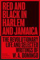 Book cover of: Red and Black in Harlem and Jamaica. By: W. A. Domingo