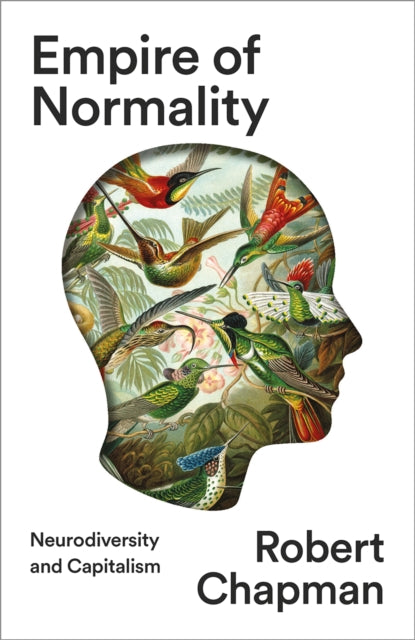 Empire of Normality, Neurodiversity and Capitalism