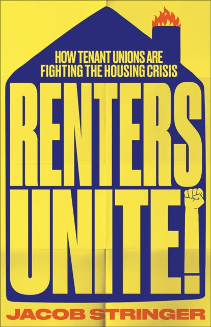 Renters Unite, How Tenant Unions Are Fighting the Housing Crisis