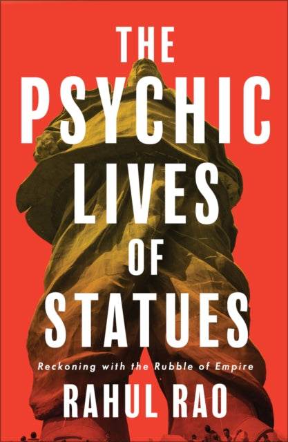 Book cover of: Psychic Lives of Statues. By: Rahul Rao