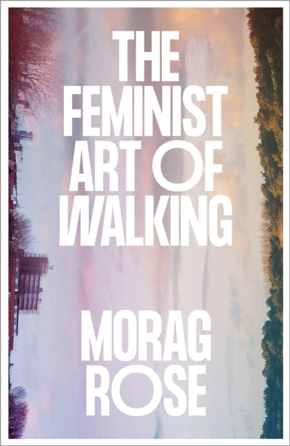 The Feminist Art of Walking