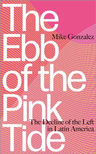 Book cover of: Ebb of the Pink Tide. By: Mike Gonzalez