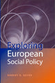 Book cover of: Exploring European Social Policy. By: Robert R. Geyer