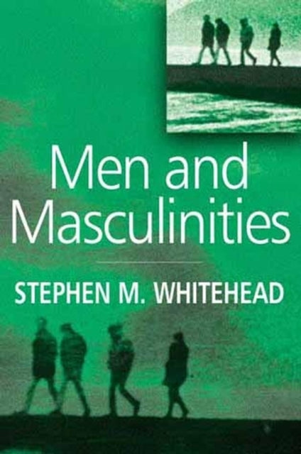 Book cover of: Men and Masculinities. By: Stephen Whitehead