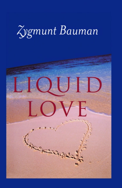 Book cover of: Liquid Love. By: Zygmunt Bauman