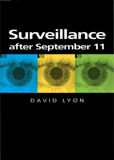 Book cover of: Surveillance After September 11. By: David Lyon