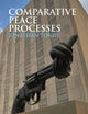 Book cover of: Comparative Peace Processes
