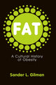 Book cover of: Fat. By: Sander L. Gilman