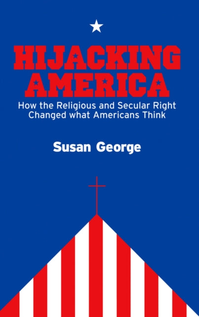 Book cover of: Hijacking America. By: Susan George