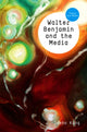 Book cover of: Walter Benjamin and the Media
