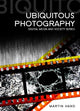 Book cover of: Ubiquitous Photography