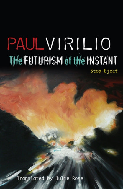 Book cover of: Futurism of the Instant. By: Paul Virilio