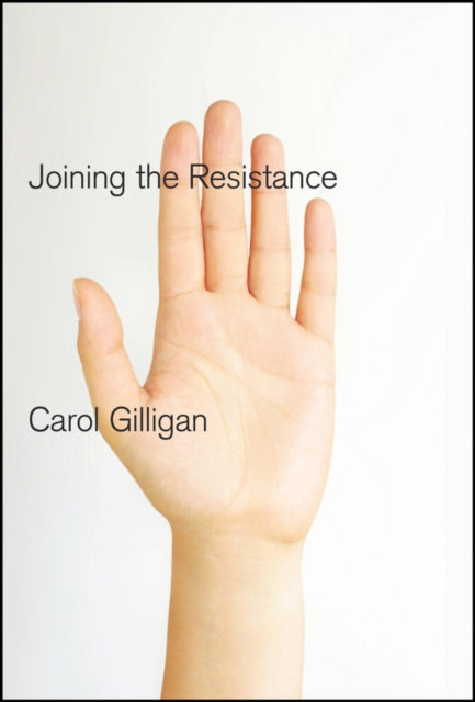 Book cover of: Joining the Resistance. By: Carol Gilligan