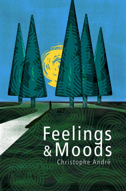 Book cover of: Feelings and Moods. By: Christophe André