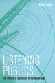 Book cover of: Listening Publics. By: Kate Lacey